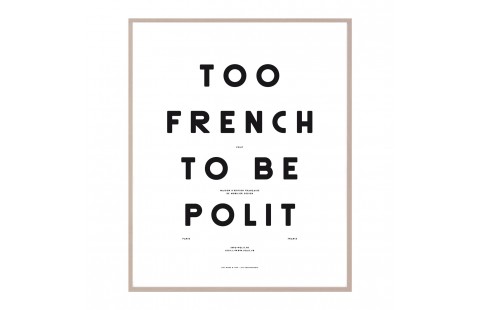 Affiche typographique noir et blanc Moodpaper Too French To Be Polit, affiche design graphique, Polit x Les Graphiquants