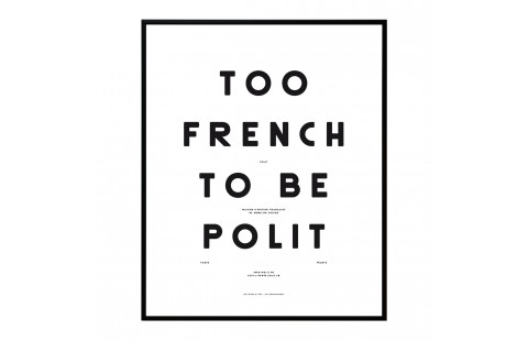 Affiche typographique noir et blanc Moodpaper Too French To Be Polit, affiche design graphique, Polit x Les Graphiquants